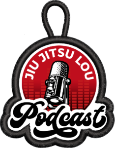 JIU JITSU LOU Podcast Patch